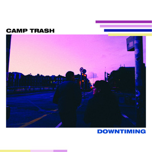 Camp Trash - DOWNTIMING Cover