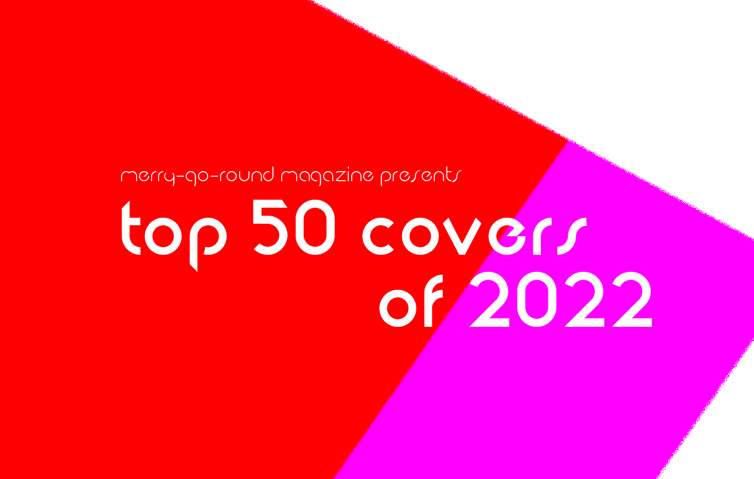 merry-go-round-s-top-50-covers-of-2022-mgrm