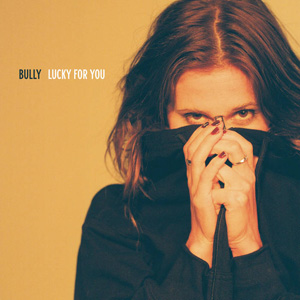 Bully - LUCKY FOR YOU art